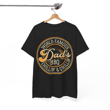 Load image into Gallery viewer, World Famous Dad&#39;s BBQ Chillin&#39; &amp; Grillin&#39; T-Shirt

