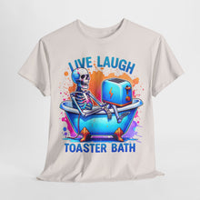 Load image into Gallery viewer, Live Laugh Toaster Bath T-Shirt
