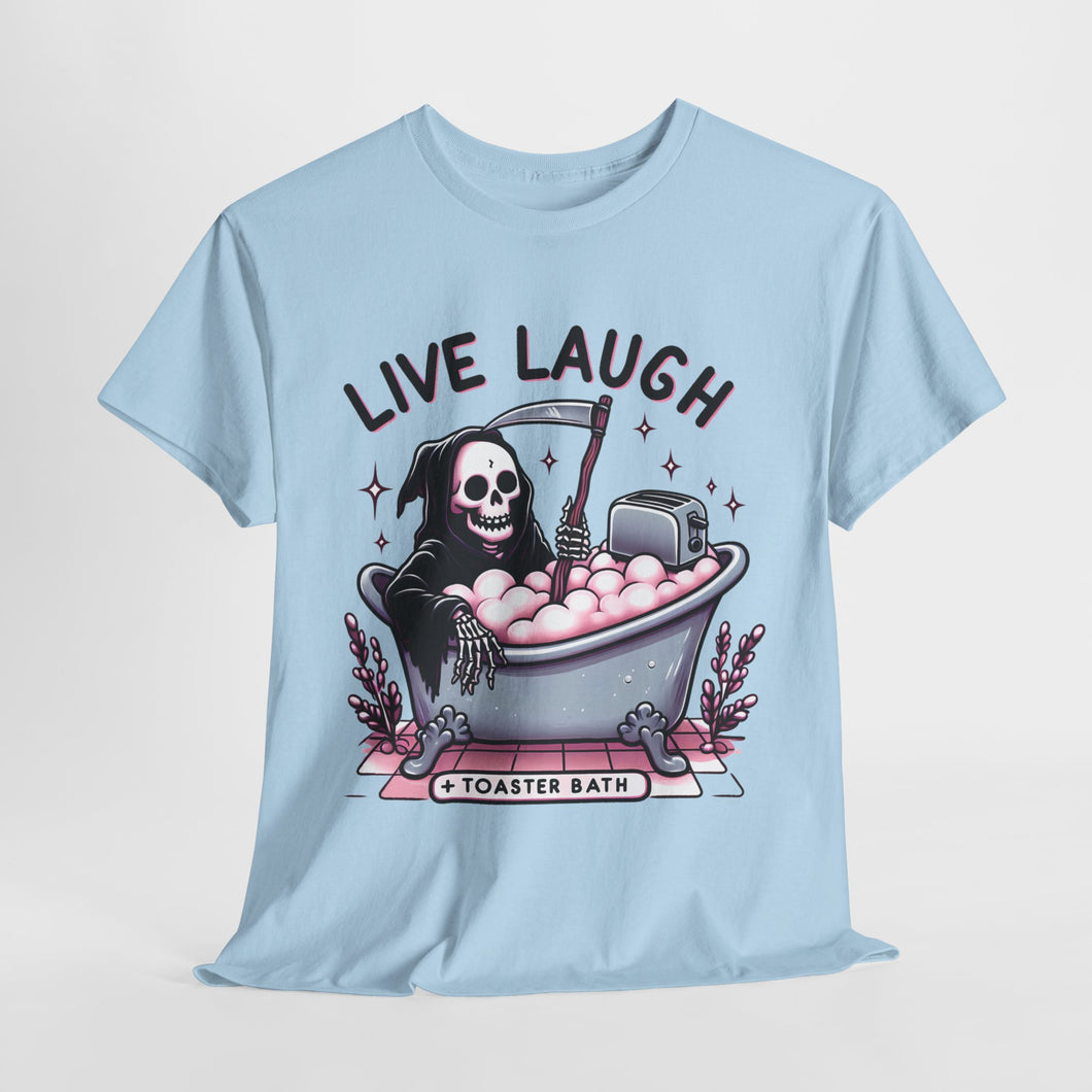 Live Laugh Toaster Bath Dark Humor T Shirt