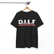 Load image into Gallery viewer, D.I.L.F T-Shirt - Devoted Involved Loving Father&#39;s day T-Shirt.
