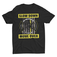 Load image into Gallery viewer, Slow Down Move Over Tow Truck Driver T-Shirt
