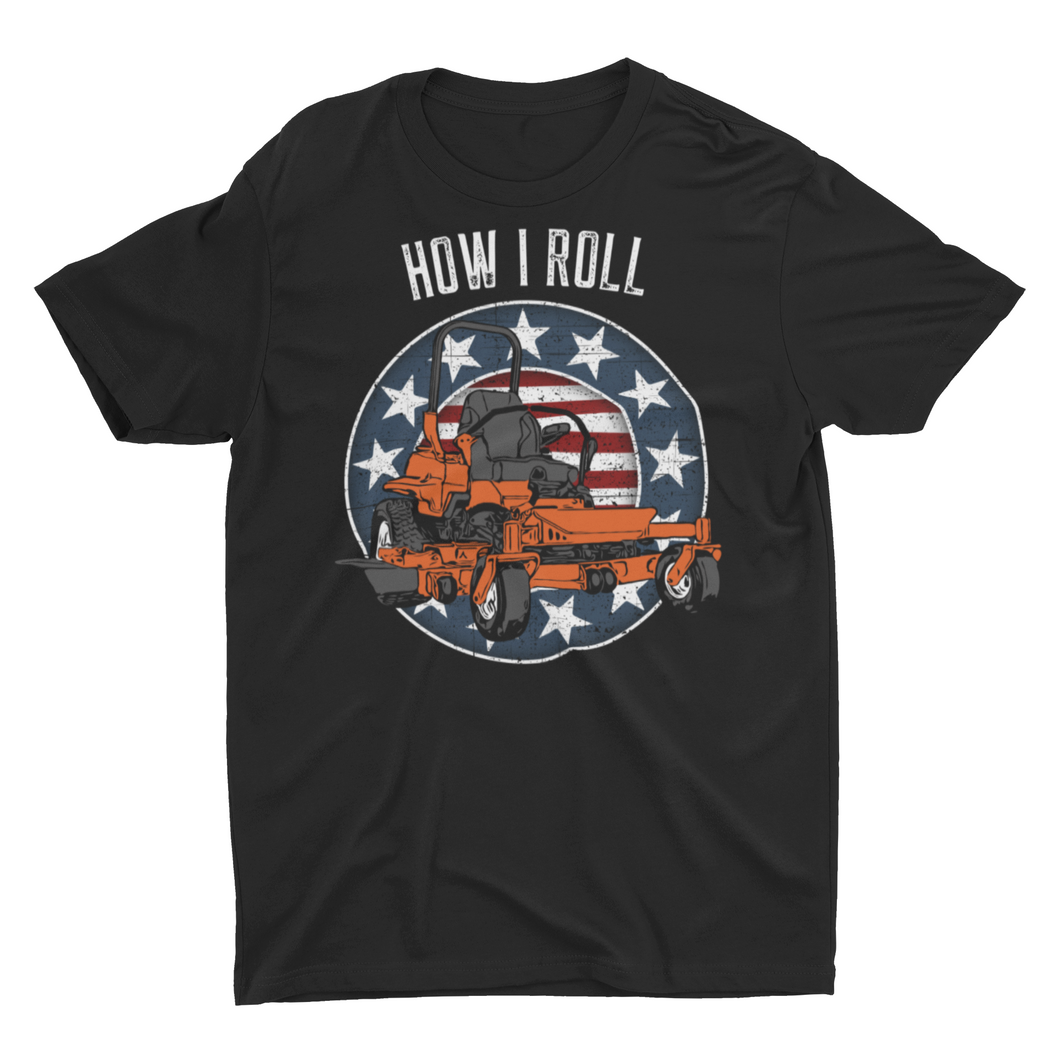 How I Roll Funny Zero Turn Lawn Mower Unisex T-Shirt