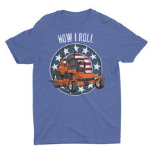 Load image into Gallery viewer, How I Roll Funny Zero Turn Lawn Mower Unisex T-Shirt

