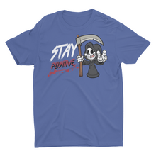 Load image into Gallery viewer, Stay Positive Funny Grim Reaper Stay Positive Funny Unisex T-Shirt
