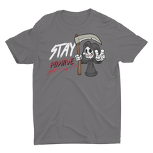 Load image into Gallery viewer, Stay Positive Funny Grim Reaper Stay Positive Funny Unisex T-Shirt
