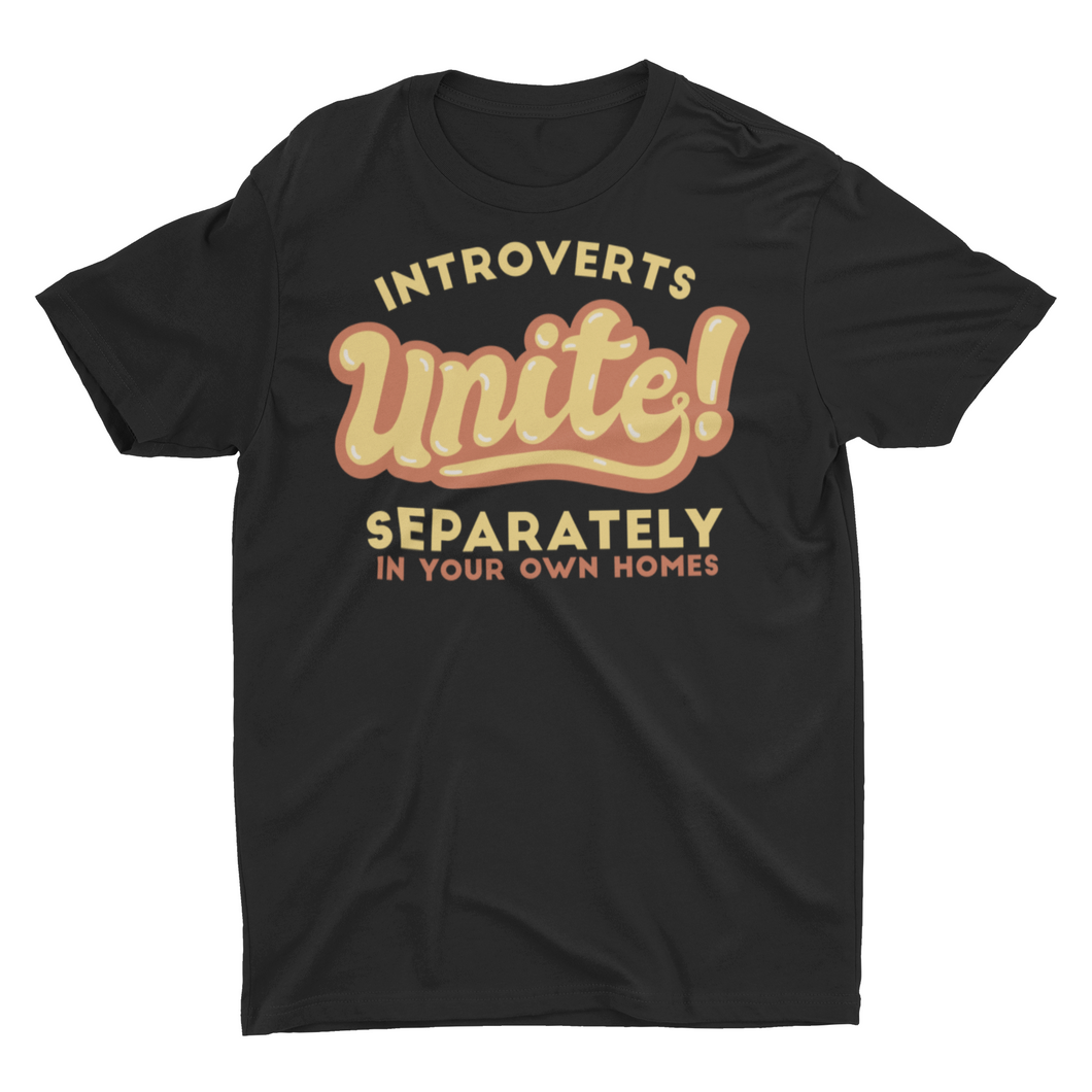 Introverts Unite Separately In Your Own Homes Unisex Classic T-Shirt