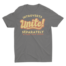 Load image into Gallery viewer, Introverts Unite Separately In Your Own Homes Unisex Classic T-Shirt
