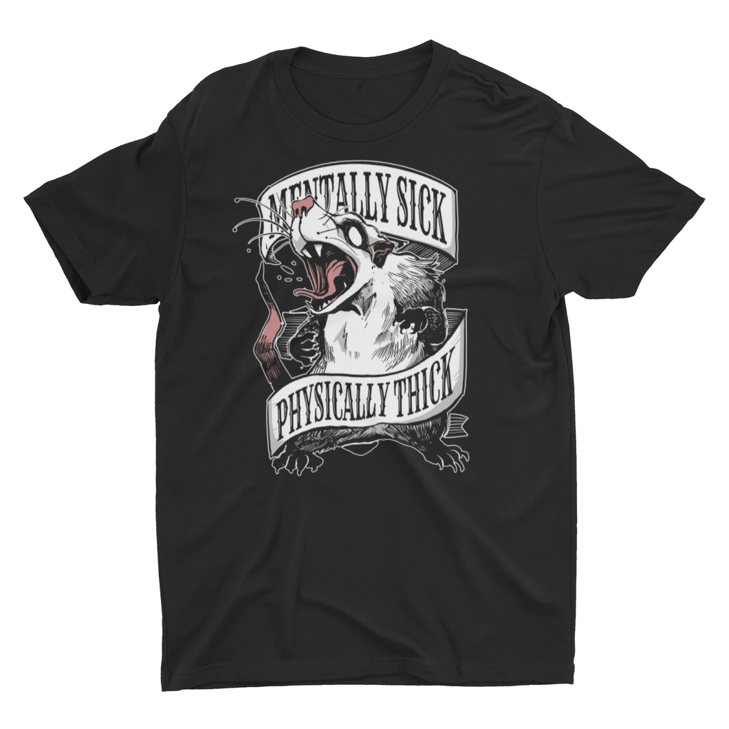 Mentally Sick Physically Thick Opossum  Unisex Classic T-Shirt