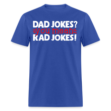 Load image into Gallery viewer, Dad Jokes? You Mean, Rad Jokes Men&#39;s Tee - royal blue
