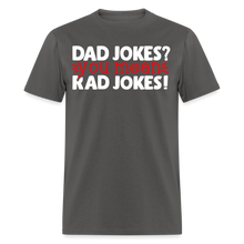 Load image into Gallery viewer, Dad Jokes? You Mean, Rad Jokes Men&#39;s Tee - charcoal
