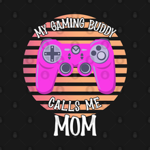 Load image into Gallery viewer, My Gaming Buddy Calls Me Mom Mother&#39;s Day Unisex Classic T-Shirt
