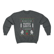 Load image into Gallery viewer, Be Nice To The Nurse Santa Is Watching Ugly Christmas Sweater Unisex Heavy Blend™ Crewneck Sweatshirt
