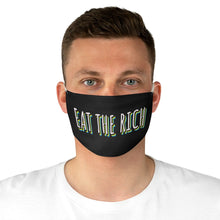 Load image into Gallery viewer, Eat The RichFabric Face Mask
