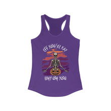 Load image into Gallery viewer, Eff You See Kay Why Oh You Skeleton Yoga Halloween Women&#39;s Ideal Racerback Tank
