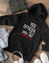 Load image into Gallery viewer, Yes Officer, I Saw The Speed Limit, Hoodie
