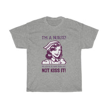 Load image into Gallery viewer, I&#39;m A Nurse, My Job Is To Save Your Ass, Not Kiss It! Heavy Cotton Tee - E.G. Supplies 
