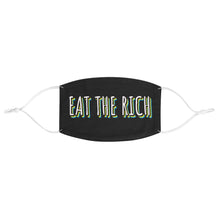 Load image into Gallery viewer, Eat The RichFabric Face Mask

