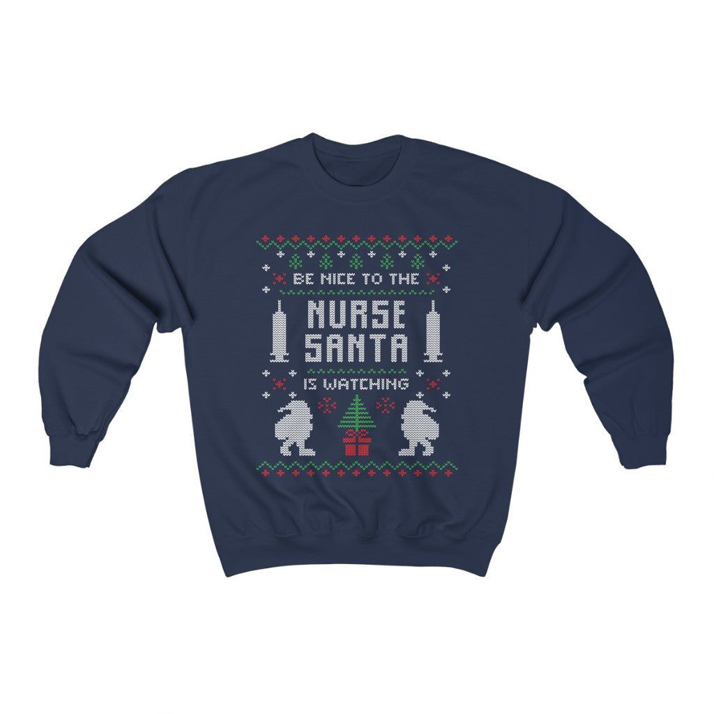 Be Nice To The Nurse Santa Is Watching Ugly Christmas Sweater Unisex Heavy Blend™ Crewneck Sweatshirt