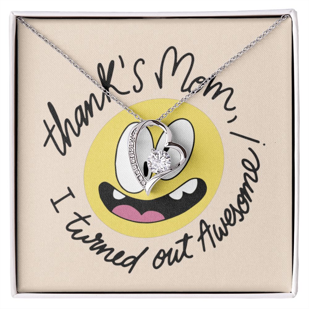 Forever Lover Heart Necklace, Thank 's Mom I Turned Out Awesome, Funny Gift for Mom