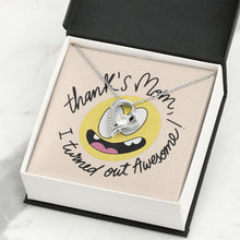 Load image into Gallery viewer, Forever Lover Heart Necklace, Thank &#39;s Mom I Turned Out Awesome, Funny Gift for Mom

