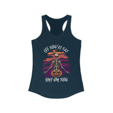 Load image into Gallery viewer, Eff You See Kay Why Oh You Skeleton Yoga Halloween Women&#39;s Ideal Racerback Tank
