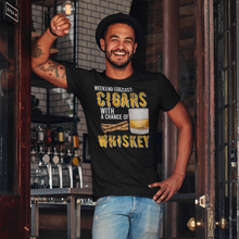 Load image into Gallery viewer, Weekend Forecast Cigars with a Chance of Whiskey T-Shirt
