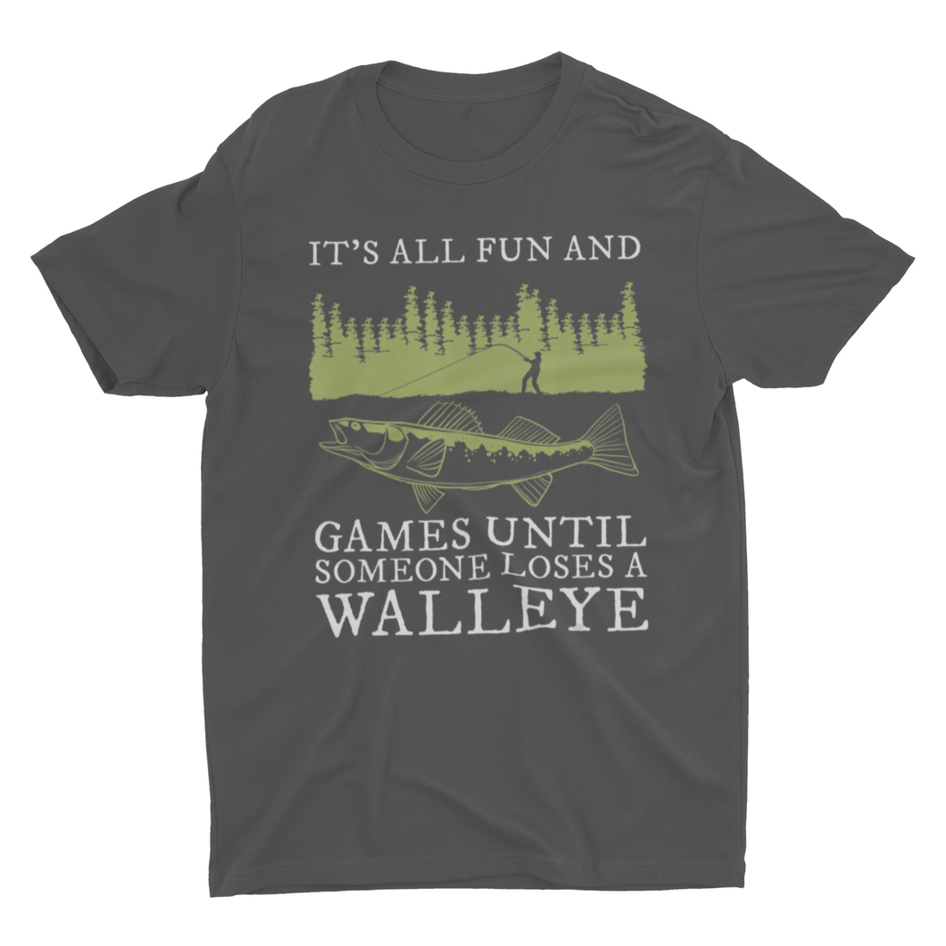 Funny Gift Walleye Fishing Shirts Its All Fun and Games Until Someone Loses a Walleye T-Shirt