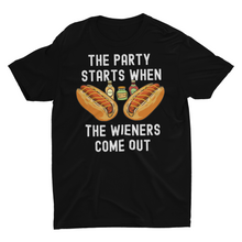 Load image into Gallery viewer, The Party Starts When The Wiener Comes Out Funny Hot Dog Unisex  T-Shirt
