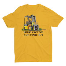 Load image into Gallery viewer, Fork Around and Find Out Funny Forklift  T-shirt
