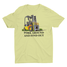 Load image into Gallery viewer, Fork Around and Find Out Funny Forklift  T-shirt
