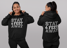 Load image into Gallery viewer, STAY 6 FEET AWAY HOODIE - E.G. Supplies 
