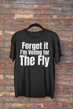 Load image into Gallery viewer, Forget it I&#39;m Voting For The Fly unisex T-Shirt - E.G. Supplies, LLC 
