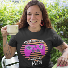 Load image into Gallery viewer, My Gaming Buddy Calls Me Mom Mother&#39;s Day Unisex Classic T-Shirt
