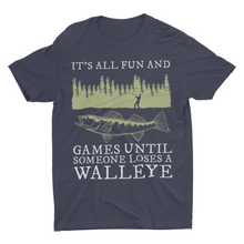 Load image into Gallery viewer, Funny Gift Walleye Fishing Shirts Its All Fun and Games Until Someone Loses a Walleye
