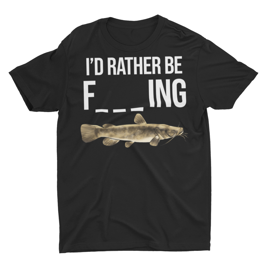 I'd Rather Be Fishing Funny Catfish Fishing Shirt