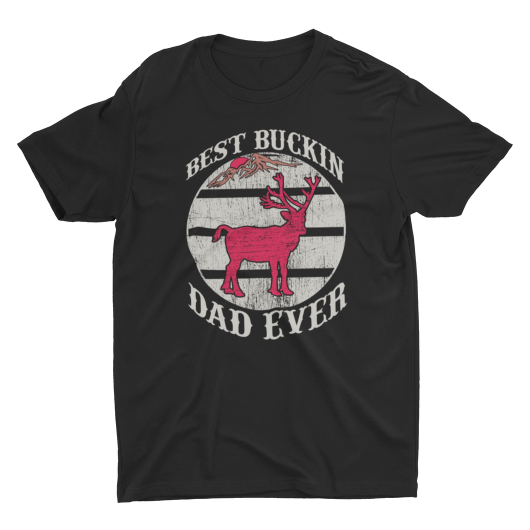 Best Bucking Dad Ever Fathers Day Unisex T-Shirt