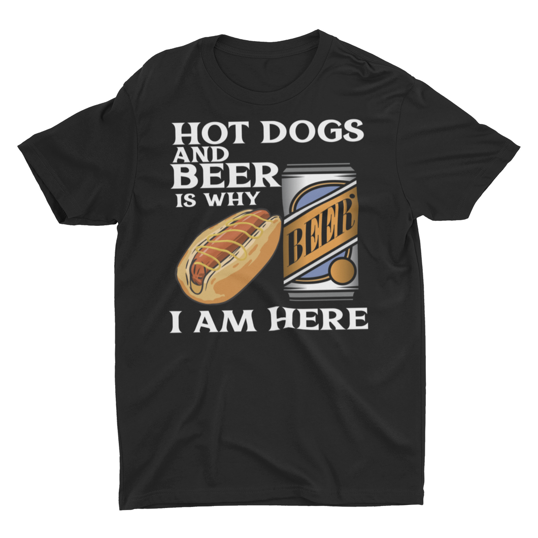 Hot Dogs and Beer is Why I Am Here Funny Sarcastic BBQ Unisex T-Shirt