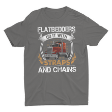 Load image into Gallery viewer, Flatbed Truck Driver Sarcastic Saying Unisex T-Shirt Straps and Chains
