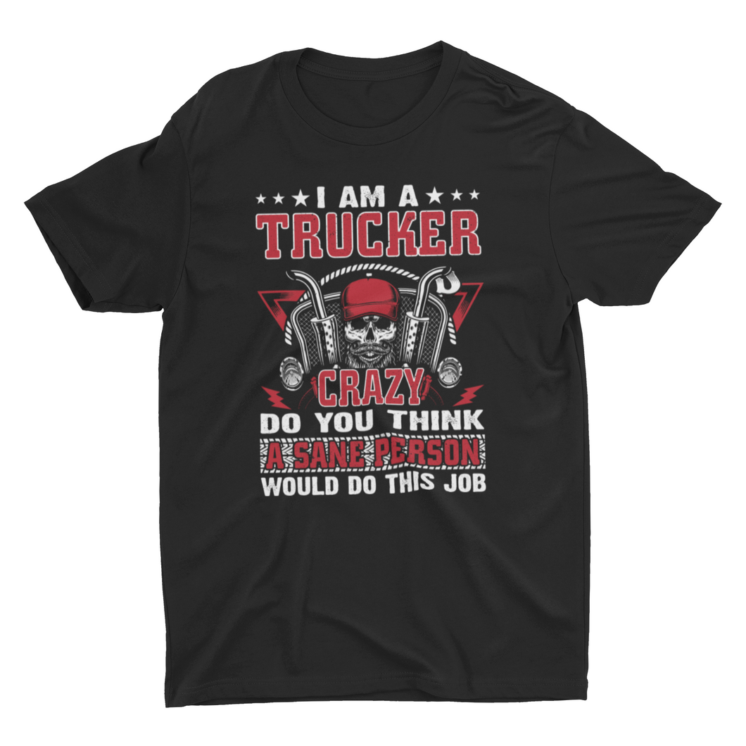Funny Truck Driver Job Saying Unisex T-Shirt, Trucker Gift