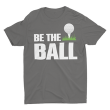 Load image into Gallery viewer, Be The Ball Funny Golf Ball Unisex T-Shirt
