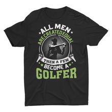 Load image into Gallery viewer, Created Equal Golfer, Funny Golfing Saying Unisex T-Shirt
