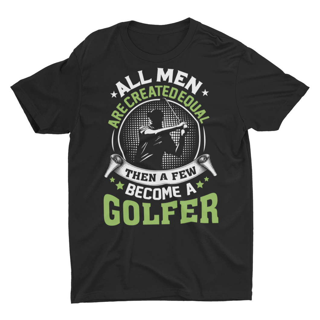 Created Equal Golfer, Funny Golfing Saying Unisex T-Shirt