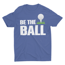 Load image into Gallery viewer, Be The Ball Funny Golf Ball Unisex T-Shirt
