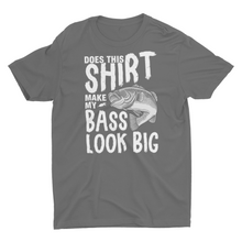 Load image into Gallery viewer, Does This Shirt Make My Bass Look Big Unisex T-Shirt
