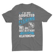 Load image into Gallery viewer, In A committed Relationship with Fishing Unisex T-Shirt
