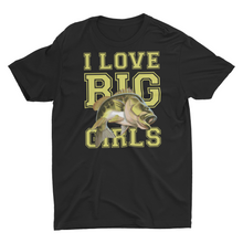 Load image into Gallery viewer, I Love Big Girls, Funny Fishing Unisex T-Shirt
