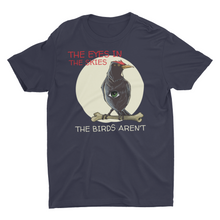 Load image into Gallery viewer, Funny Meme Birds Truther CCTV Birds Aren&#39;t Real Unisex T-Shirt
