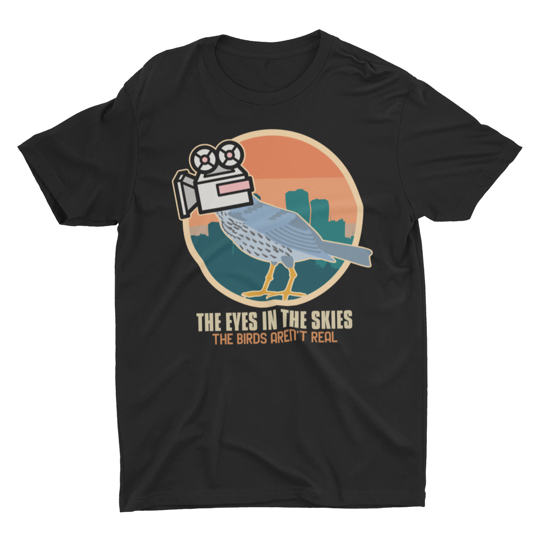 The Eyes In The Skies The Birds Aren't Real Unisex T-Shirt