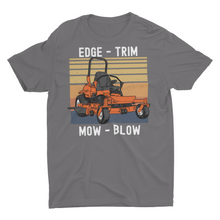 Load image into Gallery viewer, Lawn Mowing, Edge Trim Mow Blow, Dad Lawn Care Tshirt

