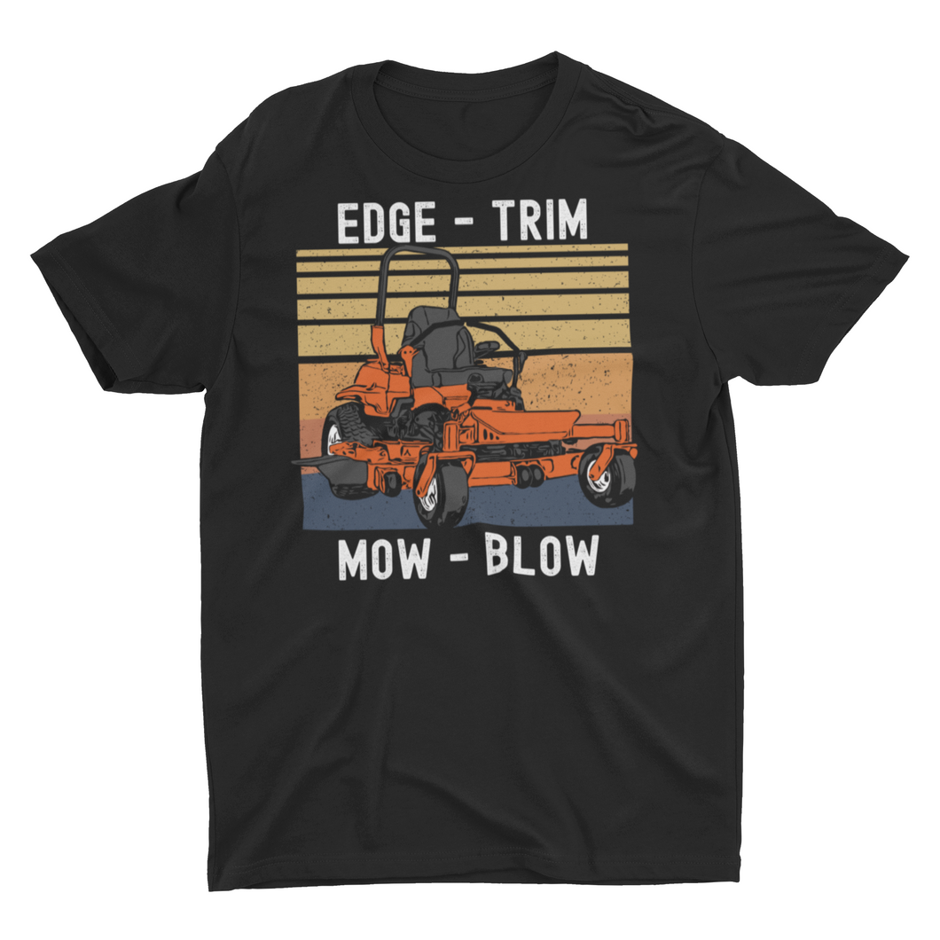 Lawn Mowing, Edge Trim Mow Blow, Dad Lawn Care Tshirt